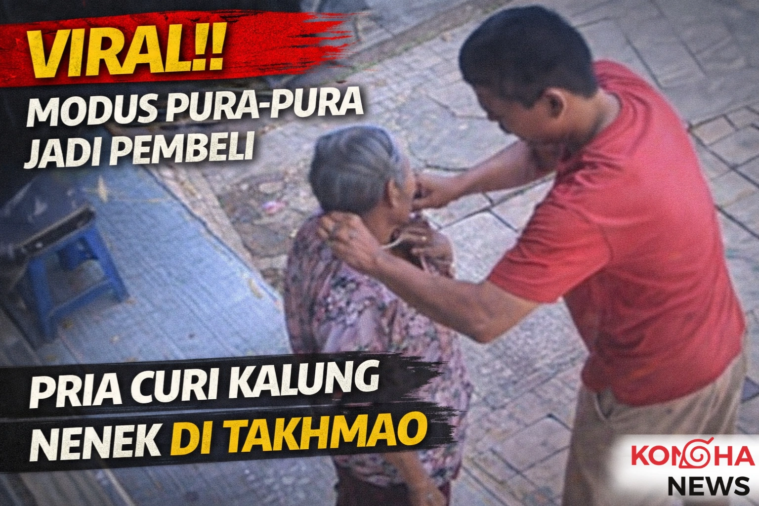 VIRAL! MODUS PURA-PURA JADI PEMBELI, PRIA CURI KALUNG NENEK DI TAKHMAO