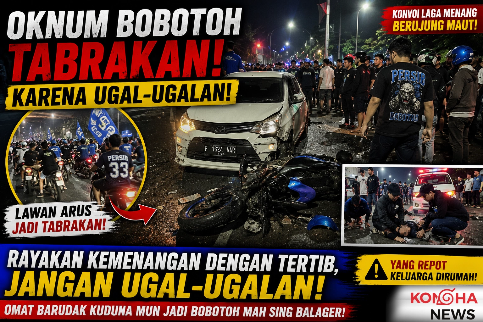 Konohanews – Oknum Bobotoh Tabrakan Gara-Gara Konvoi Ugal-Ugalan, Warga Auto Prihatin!